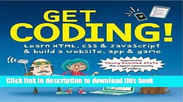 [Download] Get Coding!: Learn HTML, CSS JavaScript Build a Website, App Game Hardcover