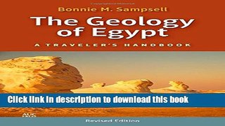 [Download] The Geology of Egypt: A Traveler s Handbook, Revised Hardcover Collection