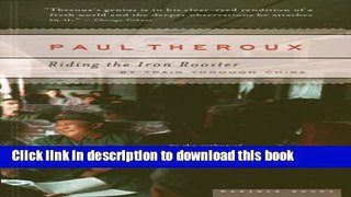 [Download] Riding the Iron Rooster: By Train Through China Kindle Free