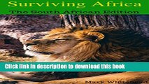 [Download] Surviving Africa: The South African Edition: Take an in depth look at the culture and