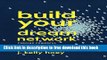 [Download] Build Your Dream Network: Forging Powerful Relationships in a Hyper-Connected World
