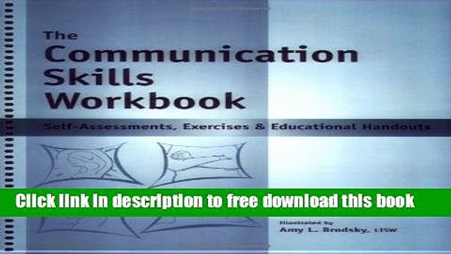 [Download] The Communication Skills Workbook - Self-Assessments, Exercises Educational Handouts