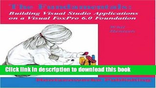Download The Fundamentals : Building Visual Studio Applications on a Visual FoxPro 6.0 Foundation