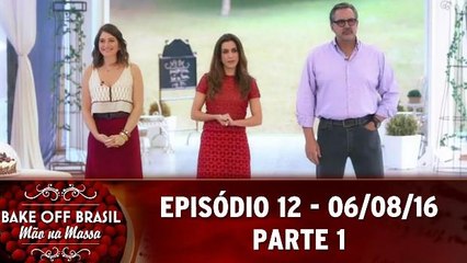 Bake Off Brasil 06.08.16 - Parte 1