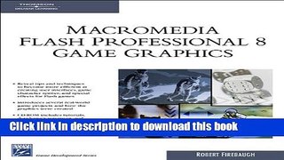 Download Macromedia Flash Professional 8 Game Graphics (Game Development) E-Book Free