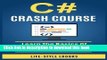 [PDF] C#: C# CRASH COURSE - Beginner s Course To Learn The Basics Of C# Programming Language: (c#,