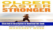 [Download] Older, Faster, Stronger: What Women Runners Can Teach Us All About Living Younger,
