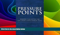 Must Have  Pressure Points: Managing Those Difficult and Challenging Church Financial Issues  READ