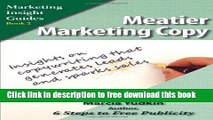[Download] Meatier Marketing Copy: Insights on Copywriting That Generates Leads and Sparks Sales