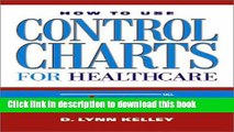 [Download] How to Use Control Charts for Healthcare Kindle Free