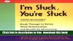 [Download] I m Stuck, You re Stuck: Breakthrough to Better Work Relationships and Results by