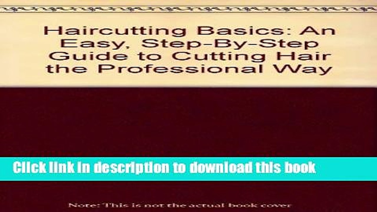 [PDF] Haircutting Basics: An Easy, Step-By-Step Guide to Cutting Hair the Professional Way E-Book