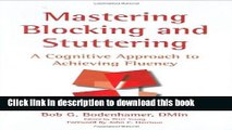 [Download] Mastering Blocking And Stuttering: A Cognitive Approach to Achieving Fluency Hardcover