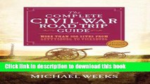 [Download] The Complete Civil War Road Trip Guide: More than 400 Sites from Gettysburg to