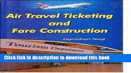 Download Air Travel Ticketing and Fare Construction Book Online