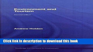 Download Environment and Tourism (Routledge Introductions to Environment: Environment and Society