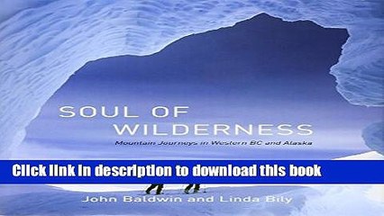 [Download] Soul of Wilderness: Mountain Journeys in Western BC and Alaska Hardcover Collection