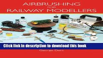 Download Airbrushing for Railway Modellers E-Book Online