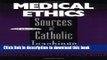 [Download] Medical Ethics: Sources of Catholic Teaching Paperback Free