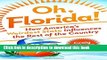 [Download] Oh, Florida!: How America s Weirdest State Influences the Rest of the Country Hardcover