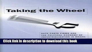 [PDF] Taking the Wheel: Auto Parts Firms and the Political Economy of Industrialization in Brazil