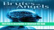 [Download] Brutes or Angels: Human Possibility in the Age of Biotechnology Hardcover Online