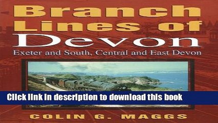 Download Branch Lines of Devon: Exeter and South, Central and East Devon (Transport/Railway) Book