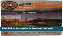 [Download] Backroad Mapbook: Northern BC: Outdoor Recreation Guide Paperback Collection