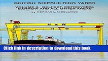 [PDF] British Shipbuilding Yards Vol. 3 : Belfast Merseyside Barrow and All Other Areas E-Book Free