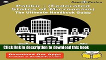 [Download] Ultimate Handbook Guide to Palikir : (Federated States of Micronesia) Travel Guide