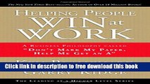 [Download] Helping People Win at Work: A Business Philosophy Called 