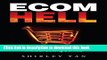 [Download] Ecom Hell: How to Make Money in Ecommerce Without Getting Burned Kindle Collection