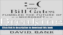 [Download] Breaking Windows: How Bill Gates Fumbled the Future of Microsoft Hardcover Online