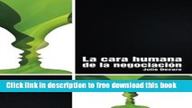 [Download] La cara humana de la negociaciÃ³n (Spanish Edition) Hardcover {Free|