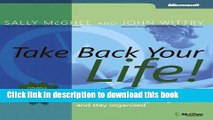 [Download] Take Back Your Life!: Using Microsoft Office Outlook 2007 to Get Organized and Stay