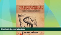 READ FREE FULL  The Confiscation of American Prosperity: From Right-Wing Extremism and Economic