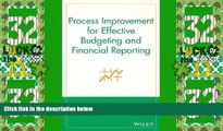 READ FREE FULL  Process Improvement for Effective Budgeting and Financial Reporting  READ Ebook