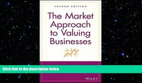 FREE PDF  The Market Approach to Valuing Businesses READ ONLINE