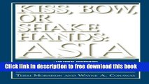 [Download] Kiss, Bow, or Shake Hands: Asia - How to Do Business in 12 Asian Countries Paperback