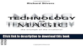 [Download] Technology as Magic: The Triumph of the Irrational Kindle Collection