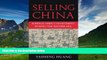 Must Have  Selling China: Foreign Direct Investment during the Reform Era (Cambridge Modern China