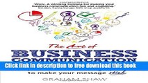 [Download] The Art of Business Communication: How to use pictures, charts and graphics to make