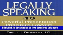 [Download] Legally Speaking: 40 Powerful Presentation Principles Lawyers Need to Know Hardcover