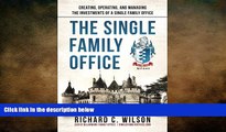 FREE PDF  The Single Family Office: Creating, Operating   Managing Investments of a Single Family