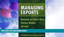 Big Deals  Managing Exports: Navigating the Complex Rules, Controls, Barriers, and Laws  Best