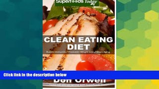 READ FREE FULL  Clean Eating Diet: 100+ Recipes for Weight Maintenance Diet, Wheat Free Diet,