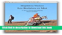 [Download] Les BerbÃ¨res et Moi: A  Story of Poverty and Suffering, Elation and Hope. Kindle Online
