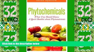 READ FREE FULL  Phytochemicals: What You Should Know - A Quick Booklet about Phytonutrients  READ