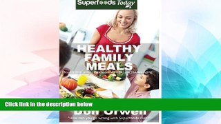 READ FREE FULL  Healthy Family Meals: Over 180 Quick   Easy Gluten Free Low Cholesterol Whole