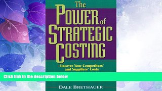 Big Deals  The Power of Strategic Costing: Uncover Your Competitors  and Suppliers  Costs, Set